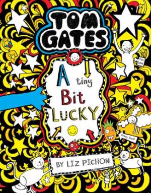 Tom Gates: A Tiny Bit Lucky 
