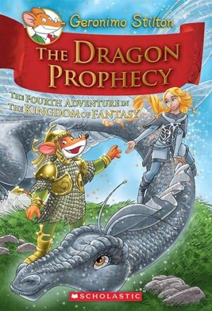 Geronimo Stilton And The Kingdom Of Fantasy #04: The Dragon Prophecy